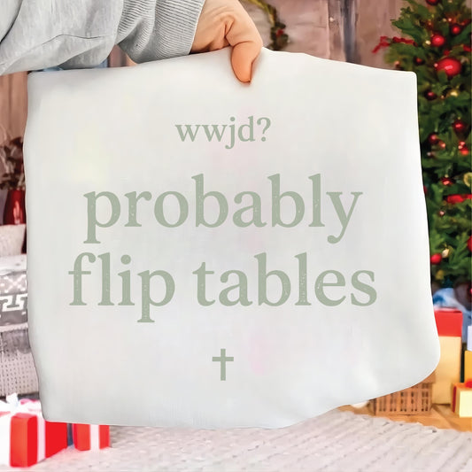 WWJD Probably Flip Table PNG, Sarcastic Christian Shirt, Christian Faith Gift, Religious Shirt png, Faith Png, Funny Christian Shirt __etsy:7923760034